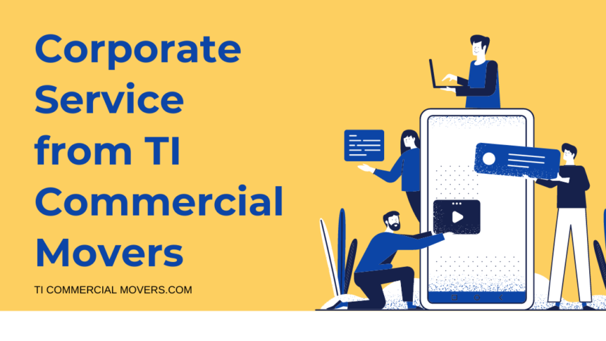 TI COMMERCIAL MOVERS: TOP RATED CORPORATE MOVERS IN LOS ANGELES, CALIFORNIA.